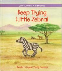 Little Animal Adventures Keep Trying Little Zebra