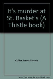It's murder at St. Basket's (A Thistle book)