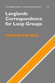 Langlands Correspondence for Loop Groups (Cambridge Studies in Advanced Mathematics)