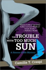 The Trouble with Too Much Sun (Simona Griffo, Bk 3)