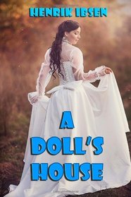 A Doll's House: a play