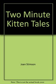 Two Minute Kitten Tales