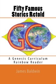 Fifty Famous Stories Retold: A Genesis Curriculum Rainbow Reader (Orange Series) (Volume 4)
