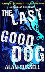 The Last Good Dog (A Gideon and Sirius Novel, 6)