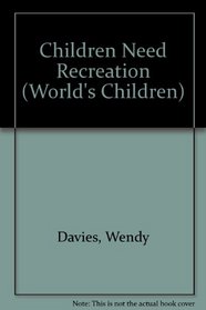 Children Need Recreation (World's Children)