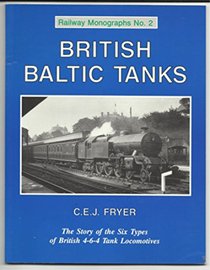 British Baltic Tanks (Railway Monographs)