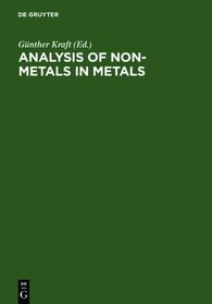 Analysis of Non-Metals in Metals: Proceedings of the International Conference, Berlin (West, 10-13 June 1980)