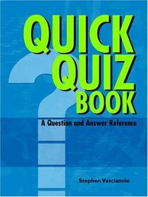 Quick Quiz Book: A Question And Answer Reference