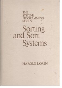 Sorting and Sort Systems (The Systems programming series)