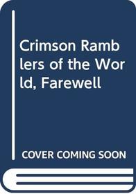 Crimson Ramblers of the World, Farewell