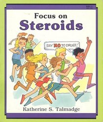 Focus on Steroids (A Drug-Alert Book)