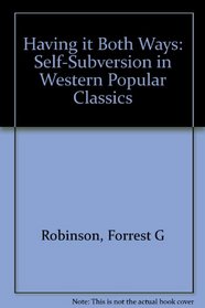 Having It Both Ways: Self-Subversion in Western Popular Classics