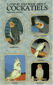 A Step By Step Book About Cockatiels