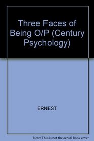 Three Faces of Being: Toward an Existential Clinical Psychology (Century Psychology)