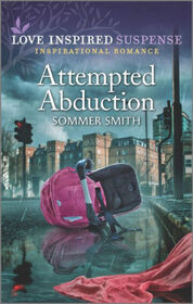 Attempted Abduction (Love Inspired Suspense, No 913)