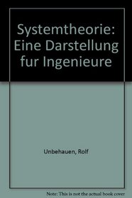 Systemtheorie: Eine Darstellung fur Ingenieure (German Edition)