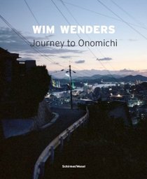 Wim Wenders: Journey to Onomichi: Photographs