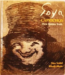 Francisco Goya: Los Caprichos: Their Hidden Truth