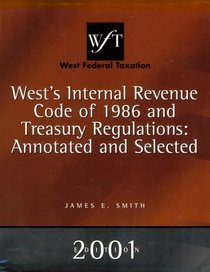 Internal Revenue Code '86 and Treasury Regulations Annotated and Selected: 2001