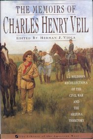 The Memoirs of Charles Henry Veil: A Soldier's Recollections of the Civil War and the Arizona Territory (Library of the American West)