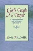 God's People at Prayer: A Year of Prayers And Responses for Worship