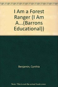 I Am a Forest Ranger (I Am A...(Barrons Educational))