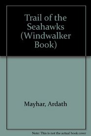 Trail of the Seahawks (Windwalker Book, No 4)