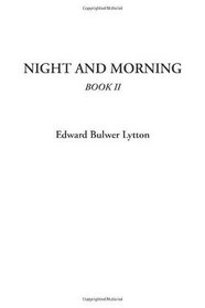 Night and Morning, Book II