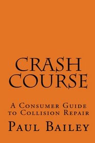 Crash Course: A Consumer Guide To Collision Repair