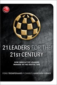 21 Leaders for the 21st Century: How Innovative Leaders Manage in the Digital Age