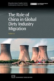 The Role of China in Global Dirty Industry Migration (Chandos Asian Studies)