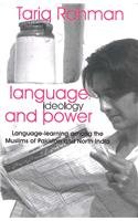 Language, Ideology and Power: Language-Learning Among the Muslims of Pakistan and North India