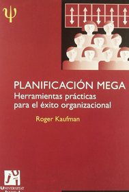 Planificacion Mega/ Mega Planning: Herramientas practicas para el exito organizacional (Spanish Edition)