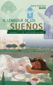 El lenguaje de los suenos : Guia visual sobre los suenos y su interpretacion (Guias Visuales series)