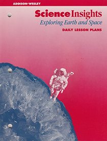 Exploring Earth and Space: Daily Lesson Plans (Science Insights)