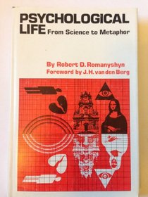 Psychological Life: From Science to Metaphor