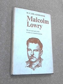 Malcolm Lowry: His Art and Early Life