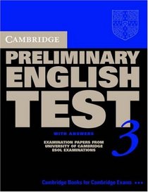 Cambridge Preliminary English Test 3 Student's Book with Answers: Examination Papers from the University of Cambridge ESOL Examinations (Cambridge Books for Cambridge Exams)