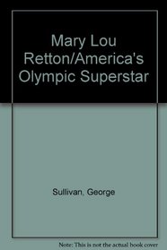 Mary Lou Retton/America's Olympic Superstar