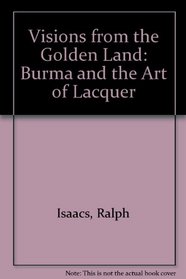 Visions from the Golden Land: Burma and the Art of Lacquer