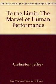 To the Limit: The Marvel of Human Performance