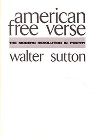 American Free Verse: The Modern Revolution in Poetry (New Directions Book)