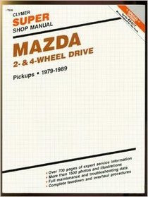 Mazda 2-  4-Wheel Drive Pickups, 1979-1989 (Clymer Super Shop Manual Repair Series/T916)