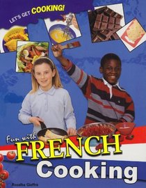 Fun With French Cooking (Let's Get Cooking!)