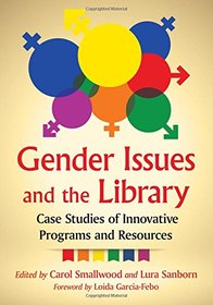 Gender Issues and the Library: Case Studies of Innovative Programs and Resources
