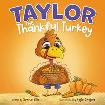 Taylor the Thankful Turkey: A children's book about being thankful (Thanksgiving book for kids) (Taylor the Turkey)