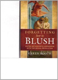 Forgetting How To Blush: United Methodism's Compromise with the Sexual Revolution