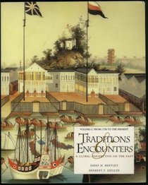 Traditions & Encounters: A Global Perspective on the Past Vol C (From 1750 to Present: Chap 29-39)