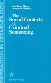The Social Contexts of Criminal Sentencing (Research in Criminology)