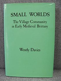 Small Worlds: The Village Community in Early Medieval Brittany
